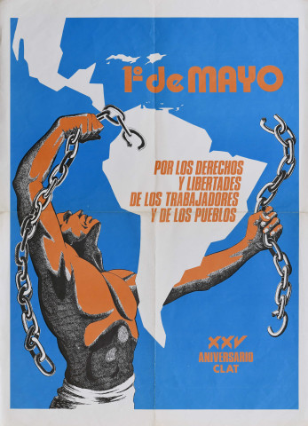1° de Maio [1er mai]. Por los derechos y lertades de los trabajadores y de los pueblos. XXV aniversario, CLAT [Centrale latino-américaine des travailleurs].