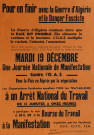 Pour en finir avec la Guerre d'Algérie et le danger fasciste. La Guerre d'Algérie continue alors que la paix est possible. Elle alimente le racisme et le fascisme. L'OAS [Organisation armée secrète] multiplie le racket, l'attentat, l'assassinat& Mardi 19 décembre, une journée nationale de manifestation contre l'OAS, pour la paix en Algérie par la négociation. Les organisations syndicales appellent tous les travailleurs à un arrêt national du travail de 15 minutes à onze heures, à participer le soir à 18h30 à la Bourse du travail à la manifestation organisée par les syndicats CGT, CFTC, FEN.