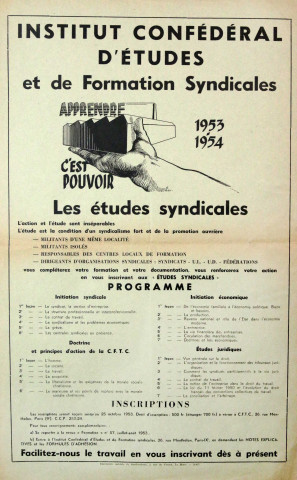 Institut confédéral d'études et de formation syndicales. Apprendre, c'est pouvoir. 1953-1954. les études syndicales& Programme& Inscriptions& Facilitez-nous le travail en vous inscrivant dès à présent.