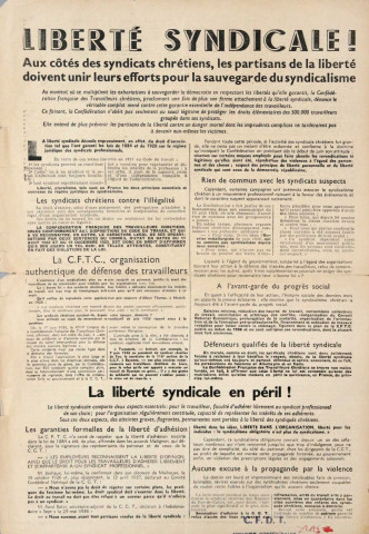 [Recto] Liberté syndicale ! Aux côtés des syndicats chrétiens, les partisans de la liberté doivent unir leurs efforts pour la sauvegarde du syndicalisme... La liberté syndicale en péril !... [Verso] Le caractère représentatif de la CFTC affirmé devant le parlement... La CGT elle-même s'émeut.... Tous les partisans de la liberté syndicale solidaires contre ses ennemis... Le monopole, c'est le fascisme... La reconnaissance du droit d'association ne doit pas être une hypocrisie...