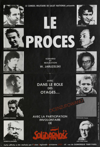 Le Conseil militaire de salut national présente... Le procès. Scénario et réalisation W. Jaruzelski. Avec dans le rôle des otages& Avec la participation involontaire de Solidarnosc.