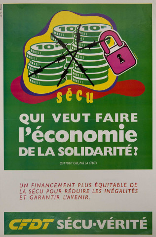 Sécu. Qui veut faire l'économie de la solidarité ?... Un Financement plus équitable de la Sécu pour réduire les inégalités et garantir l'avenir. CFDT sécu-vérité.