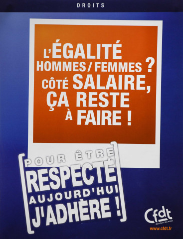 Pour être respecté, aujourd'hui j'adhère ! Droits. L'égalité hommes/femmes ? Côté salaire, ça reste à faire !