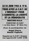 Le 25 juin 1983 à 19h. Tous avec la CNT de l'Uruguay [Convention nationale des travailleurs de l'Uruguay] pour l'amnistie, la liberté et la démocratie. Meeting-gala, Théâtre d'Ivry... Avec la participation de Angel Parra, Daniel Viglietti. Organisé par la CNT Uruguay, avec l'appui de la CGT, la CFDT, la FEN.