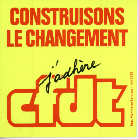 [Autocollant jaune "Construisons le changement. CFDT j'adhère"]