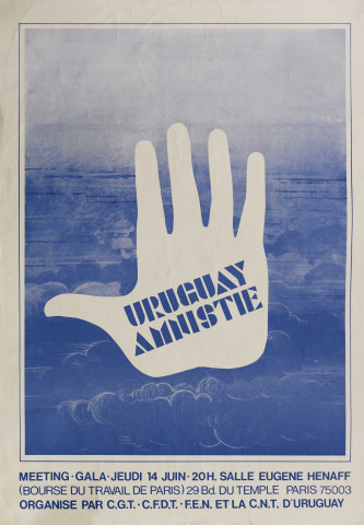 Uruguay, amnistie. Meeting, gala, jeudi 14 juin, 20 h. salle Eugène Henaff (Bourse du travail de Paris) 29 Bd. Du Temple Paris 75003. Organisé par CGT, CFDT, FEN et la CNT d'Uruguay [Convention nationale des travailleurs de l'Uruguay].