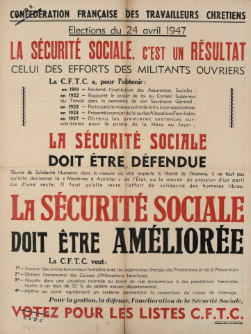 Confédération française des travailleurs chrétiens. Élections du 24 avril 1947. La Sécurité sociale, c'est un résultat, celui des efforts des militants ouvriers... La Sécurité sociale doit être défendue... La Sécurité sociale doit être améliorée... Votez pour les listes CFTC.