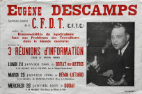 Eugène Descamps, Secrétaire général de la CFDT (CFTC) parlera de responsabilités du syndicalisme fauce aux problèmes des travailleurs dans le monde moderne au cours de 3 réunions d'information dans le bassin minier. Lundi 24 janvier 1966, à Bruay-en-Artois...Mardi 25 janvier 1966, à Hénin-Liétard... Mercredi 26 janvier 1966, à Douai...