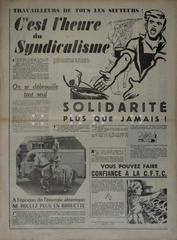 Travailleurs de tous les secteurs ! C'est l'heure du syndicalisme... Solidarité plus que jamais !... Vous pouvez faire confiance à la CFTC... À l'époque de l'énergie atomique, ne roulez pas en brouette