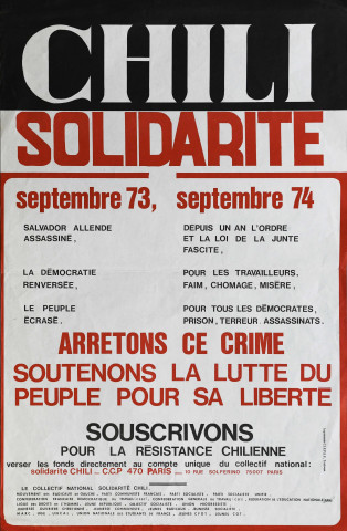 Chili, solidarité. Septembre [19]73... septembre [19]74... Arrêtons ce crime, soutenons la lutte du peuple pour sa liberté. Souscrivons pour la résistance chilienne... le collectif national solidarité Chili...