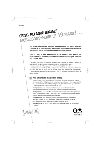 [Recto] Crise, relance sociale mobilisons-nous le 19 mars ! Avec la CFDT, la forte mobilisation du 29 janvier a déjà permis une inflexion dans la politique gouvernementale dans un sens plus favorable aux salariés avec : ... Pour un véritable changement de cap... [Verso] ... Le 19 mars, faisons pression et exigeons ensemble du gouvernement et du patronat : ... Avec la CFDT, soyons encore plus nombreux le 19 mars ! Pour obtenir des résultats. Aujourd'hui, j'adhère !...