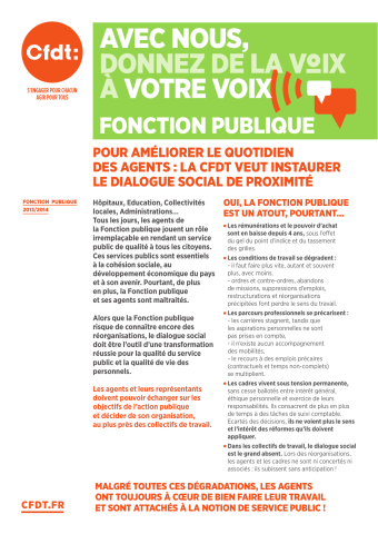 [Recto] ... Pour améliorer le quotidien des agents : la CFDT veut instaurer le dialogue social de proximité... Malgré toutes ces dégradations, les agents ont toujours à cœur de bien faire leur travail et sont attachés à la notion de service public ! [Verso] Ce que veut la CFDT. Agir dès maintenant : pour ouvrir des perspectives aux agents, redonner du sens et de la reconnaissance à leur travail. C'est urgent et c'est indispensable à un service public de qualité !